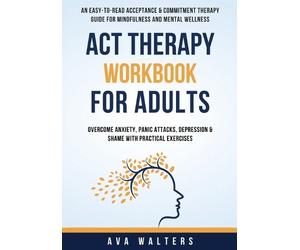 Ava Walters Walters Ava ACT Therapy Workbook For Adults (Tascabile)
