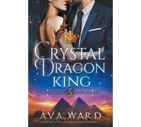 Ava Ward Crystal Dragon King (Tascabile) Royal Dragon Shifters of Morocco