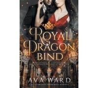 Ava Ward Royal Dragon Bind (Tascabile) Royal Dragon Shifters of Morocco