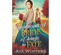 Ava Winters An Unannounced Bride to Change his Fate (Tascabile)