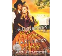 Ava Winters An Unforeseen Love for the Stubborn Cowboy (Tascabile)