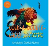 Avagaye Clarke-Heron Cock-A-Doodle-CHOO (Tascabile)