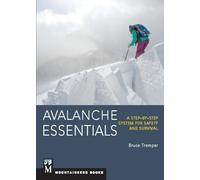 Avalanche Essentials: A Step-by-step System for Safety and Survival