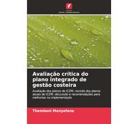 Avaliação crítica do plano integrado de gestão costeira: Avaliação dos planos de ICZM, revisão dos planos atuais de ICZM, discussão e recomendações para melhorias na implementação