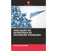 AVALIAÇÃO DA ESTRATÉGIA DE VACINAÇÃO AVANÇADA