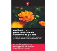 Avaliação da genotoxicidade de extractos de plantas: Avaliação de Calendula officinalis L., Cecropia peltata L. e Petiveria alliacea L. no ADN plasmídico ex vivo