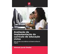 Avaliação da implementação do currículo de educação cívica: Nas escolas secundárias do Estado de Bauchi, Nigéria