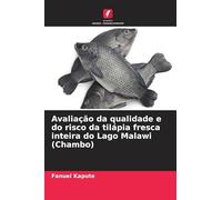 Avaliação da qualidade e do risco da tilápia fresca inteira do Lago Malawi (Chambo)