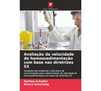 Avaliação da velocidade de hemossedimentação com base nas diretrizes S3: Avaliação das evidências e dos graus de recomendação para a determinação da ... hemossedimentação com base nas diretrizes S3