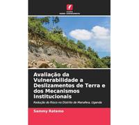 Avaliação da Vulnerabilidade a Deslizamentos de Terra e dos Mecanismos Institucionais: Redução do Risco no Distrito de Manafwa, Uganda