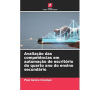 Avaliação das competências em automação de escritório do quarto ano do ensino secundário