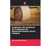 Avaliação das políticas do Programa de Desenvolvimento Rural Integral