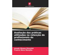 Avaliação das práticas utilizadas na retenção de profissionais do conhecimento