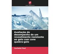 Avaliação do desempenho de um revestimento resistente ao gelo com cone quebra-gelo