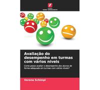 Avaliação do desempenho em turmas com vários níveis: Como posso avaliar o desempenho dos alunos de forma adequada em turmas com vários níveis?