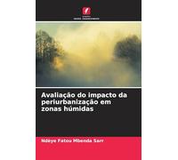 Avaliação do impacto da periurbanização em zonas húmidas