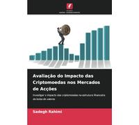 Avaliação do Impacto das Criptomoedas nos Mercados de Acções: Investigar o impacto das criptomoedas na estrutura financeira da bolsa de valores