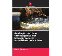 Avaliação do risco carcinogénico dos hidrocarbonetos aromáticos policíclicos
