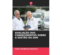 AVALIAÇÃO DOS CONHECIMENTOS SOBRE A GESTÃO DA DOR