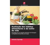 Avaliação dos hábitos alimentares e do estilo de vida: Resultados de um inquérito alimentar em Kisangani, na República Democrática do Congo