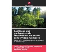Avaliação dos parâmetros de crescimento do ensaio com Irvingia wombolu: Árvores para a mudança e a melhoria das paisagens na Bacia do Congo