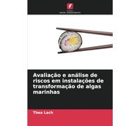 Avaliação e análise de riscos em instalações de transformação de algas marinhas