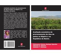 Avaliação económica do processamento de óleo de palma na Nigéria e na República do Benim.