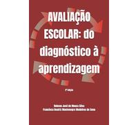 AVALIAÇÃO ESCOLAR: do diagnóstico à aprendizagem: 2ª Edição
