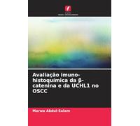 Avaliação imuno-histoquímica da ¿-catenina e da UCHL1 no OSCC