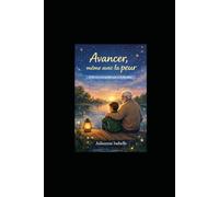 Avancer, même avec la peur: Un roman pour apprendre à faire confiance