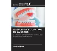 AVANCES EN EL CONTROL DE LA CARIES: EL PAPEL DEL FLUORURO DE PLATA NANOPARTICULAR EN LA CARIES DE LA PRIMERA INFANCIA