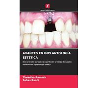 AVANCES EN IMPLANTOLOGÍA ESTÉTICA: De la precisión quirúrgica a la perfección protésica: Conceptos modernos en implantología estética