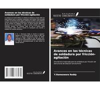Avances en las técnicas de soldadura por fricción-agitación: Una técnica mejorada para la soldadura por fricción de estructuras de aleación de aluminio