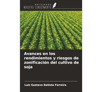 Avances en los rendimientos y riesgos de zonificación del cultivo de soja