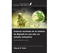 Avances recientes en la síntesis de Biginelli en una olla: un estudio exhaustivo: Síntesis de Biginelli en una olla