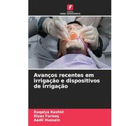 Avanços recentes em irrigação e dispositivos de irrigação