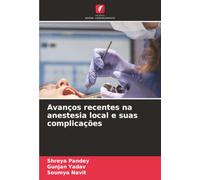 Avanços recentes na anestesia local e suas complicações
