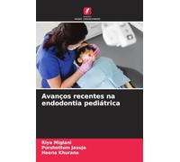 Avanços recentes na endodontia pediátrica