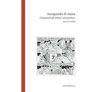 Avanguardia di massa. Compaiono gli indiani metropolitani