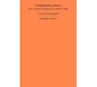 Avanguardia polacca. Arte e cultura in Polonia tra il 1914 e il 1952