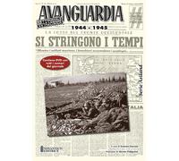 Avanguardia. Settimanale della Legione SS Italiana 1944-45. Con DVD video