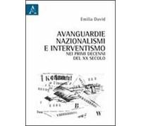 Avanguardie, nazionalismi e interventismo nei pirmi decenni del XX secolo