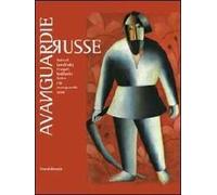 Avanguardie russe. Malevic, Kandinskij, Chagall, Rodcenko, Tatlin e le avanguardie russe. Catalogo della mostra (Palermo, 3 dicembre-20 marzo 2012)