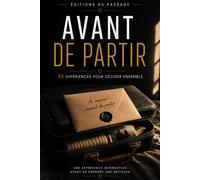 Avant de partir: 52 expériences pour décider ensemble
