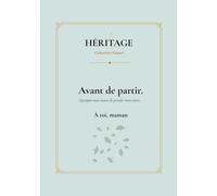 Avant de partir: Quelques mots avant de prendre mon envol...