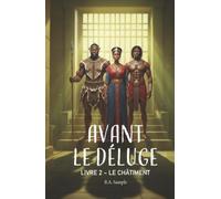 Avant le Déluge: Livre 2 - Le Châtiment