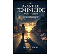 AVANT LE FEMINICIDE: AVANT LE DRAME