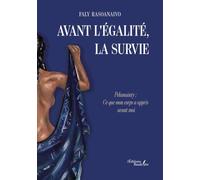 Avant l'égalité, la survie: Pelamainty : Ce que mon corps a appris avant moi