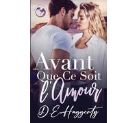 Avant Que Ce Soit l’Amour: une romance avec le meilleur ami du frère: 1