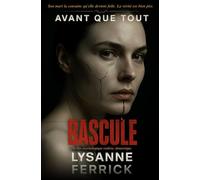 Avant que tout bascule: Son mari la convainc qu’elle devient folle. La vérité est bien pire.
